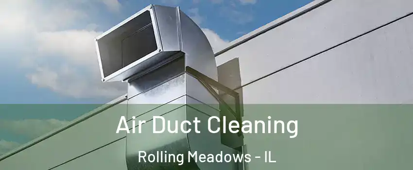  Air Duct Cleaning Rolling Meadows - IL