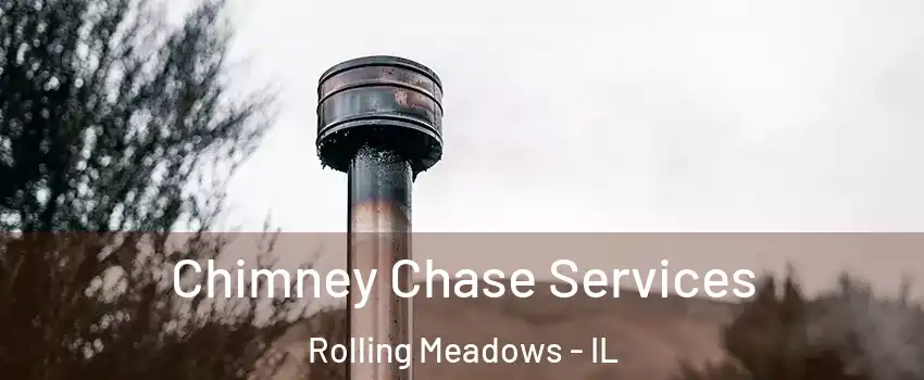  Chimney Chase Services Rolling Meadows - IL