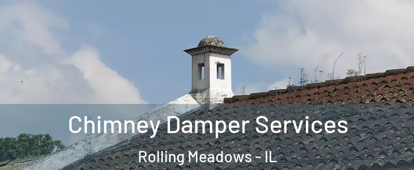  Chimney Damper Services Rolling Meadows - IL