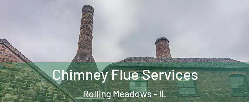  Chimney Flue Services Rolling Meadows - IL