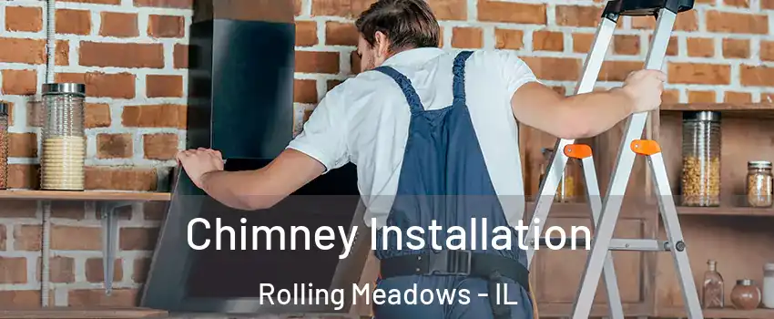  Chimney Installation Rolling Meadows - IL