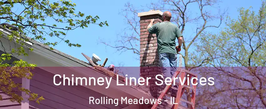  Chimney Liner Services Rolling Meadows - IL