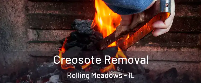  Creosote Removal Rolling Meadows - IL