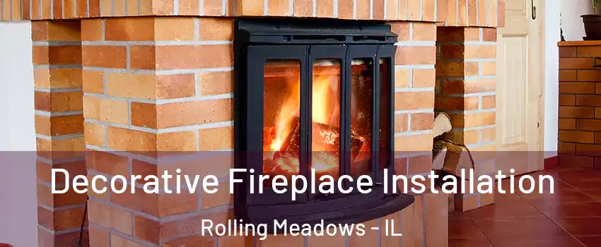  Decorative Fireplace Installation Rolling Meadows - IL