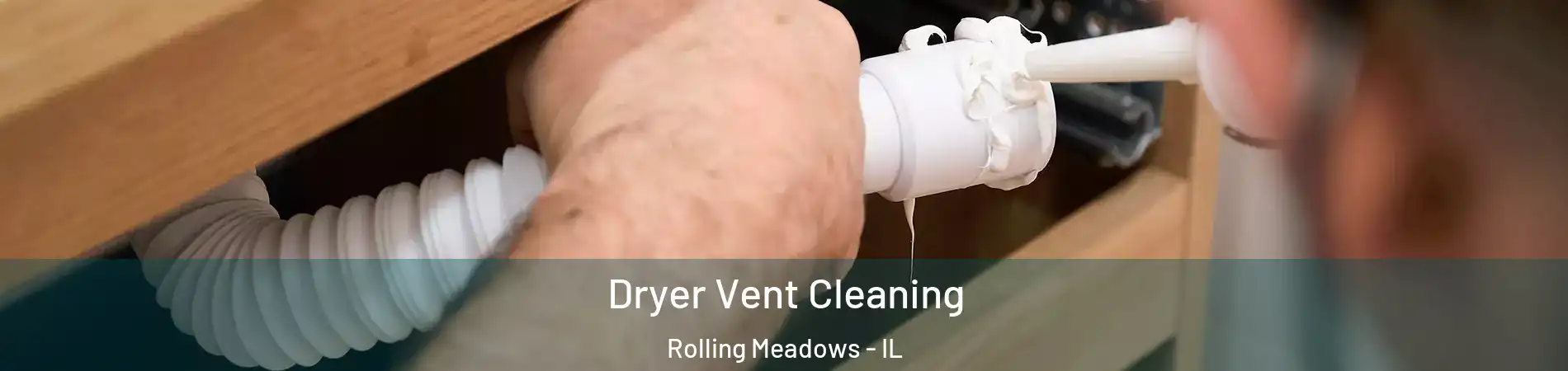  Dryer Vent Cleaning Rolling Meadows - IL