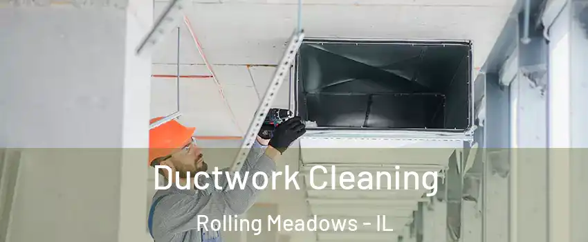  Ductwork Cleaning Rolling Meadows - IL