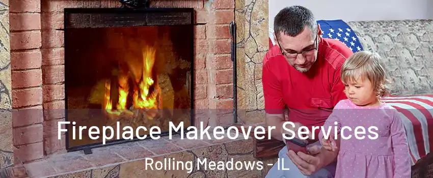  Fireplace Makeover Services Rolling Meadows - IL