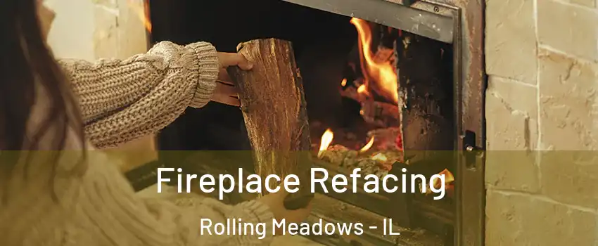  Fireplace Refacing Rolling Meadows - IL