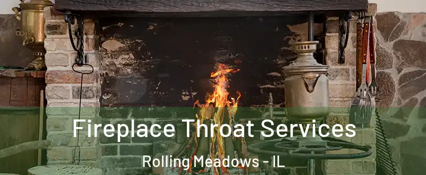  Fireplace Throat Services Rolling Meadows - IL