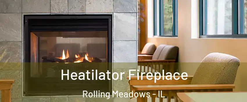  Heatilator Fireplace Rolling Meadows - IL