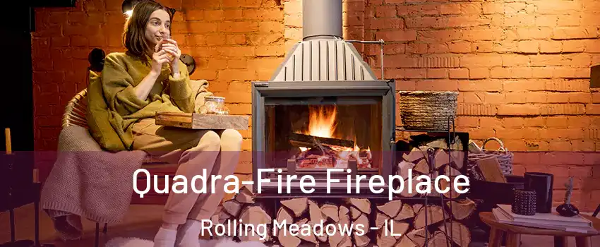  Quadra-Fire Fireplace Rolling Meadows - IL